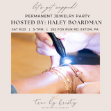 Haley Boardman’s Permanent Jewelry Party 9/23